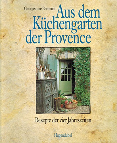 Stock image for Aus dem Küchengarten der Provence. Rezepte der vier Jahreszeiten [Hardcover] for sale by tomsshop.eu