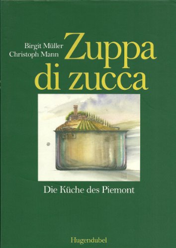 Beispielbild fr Zuppa di zucca. Die Kche des Piemont zum Verkauf von medimops