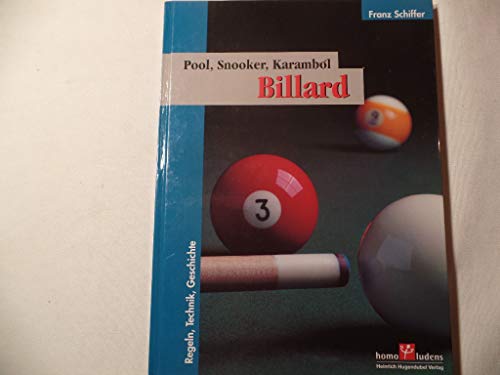 Imagen de archivo de Billard. Pool, Snooker, Karambol. Regeln, Technik, Geschichte a la venta por Ostmark-Antiquariat Franz Maier