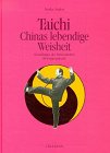 Beispielbild fr Taichi - Chinas lebendige Weisheit. Grundlagen der fernstlichen Bewegungskunst zum Verkauf von HJP VERSANDBUCHHANDLUNG