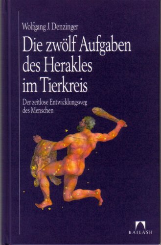 Imagen de archivo de Die zwlf Aufgaben des Herakles im Tierkreis: der zeitlose Entwicklungsweg des Menschen a la venta por medimops