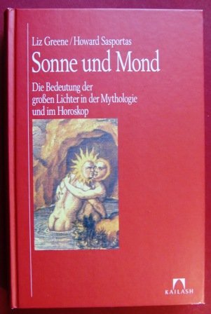 Stock image for Sonne und Mond: Die Bedeutung der groen Lichter in der Mythologie und im Horoskop for sale by medimops