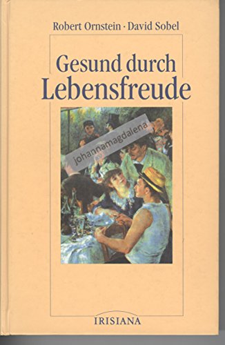 Beispielbild fr Gesund durch Lebensfreude /Robert Ornstein u. David Sobel. Aus dem Amerikan. von Konrad Dietzfelbinger / Irisiana zum Verkauf von Bildungsbuch