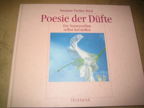 Stock image for Poesie der Dfte. Ein Naturparfm selber herstellen for sale by medimops