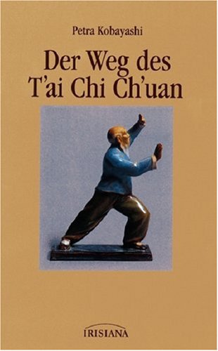 Stock image for Der Weg des T'ai Chi Ch'uan for sale by Antiquariat Walter Nowak
