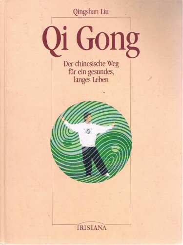 Beispielbild fr Qi Gong. Der chinesische Weg fr ein gesundes, langes Leben zum Verkauf von medimops