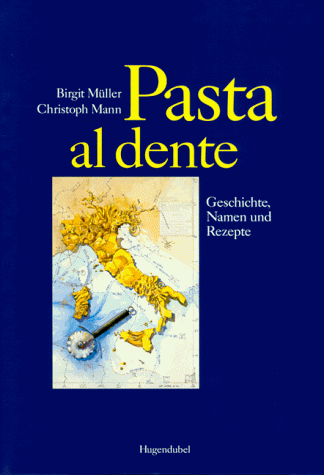 Beispielbild fr Pasta al dente. Geschichte, Namen und Rezepte zum Verkauf von medimops