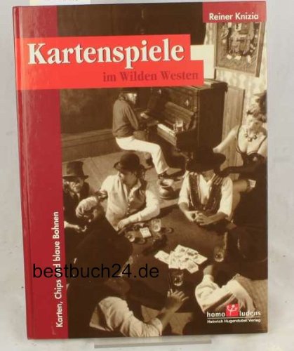 Beispielbild fr Kartenspiele im Wilden Westen : Karten, Chips und blaue Bohnen zum Verkauf von medimops