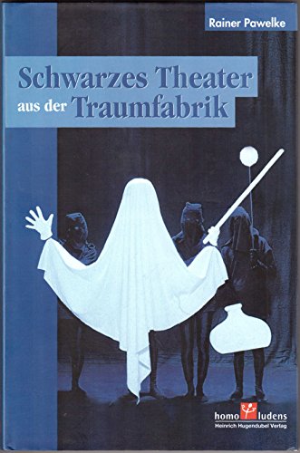 Schwarzes Theater aus der Traumfabrik. Ein Handbuch Gebundene Ausgabe ? Illustriert, Juli 1998 - Rainer Pawelke; Gudrun Pawelke