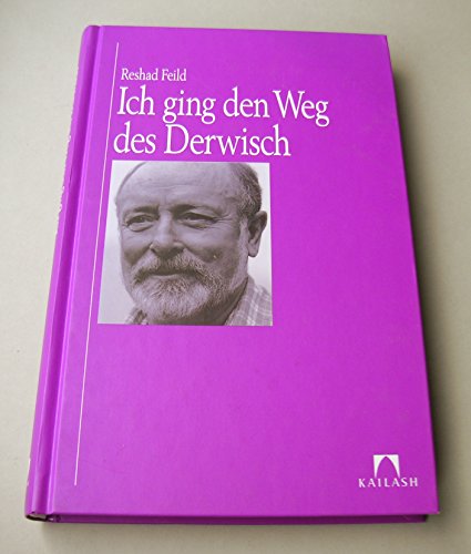 Beispielbild fr Ich Ging Den Weg Des Derwisch: Das Abenteuer Der Selbsfindung zum Verkauf von Persephone's Books