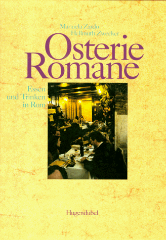 Osterie Romane : Essen und Trinken in Rom. - Zardo, Manuela und Hellmuth Zwecker