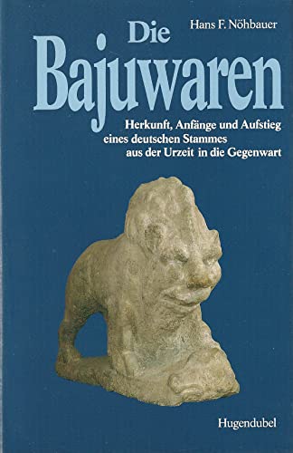 9783880348363: Die Bajuwaren: Herkunft, Anfänge und Aufstieg eines deutschen Stammes aus der Urzeit in die Gegenwart (German Edition)