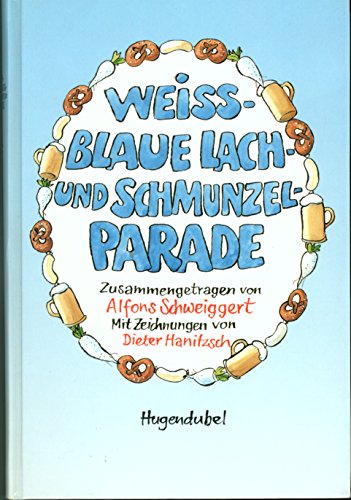 Weißblaue Lachparade und Schmunzelparade - Schweiggert, Alfons