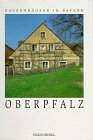 Bauernhäuser in Bayern, Bd.4, Oberpfalz (Gebundene Ausgabe) Helmut Gebhard Paul Unterkircher Bayerisches Staatsministerium für Ernährung, Landwirtschaft und Forsten Bayerischer Landesverein für Heimatpflege e.V. Naabtal Stiftsland Jura Oberpfälzer Wald Landschafts- und Siedlungsgeschichte Hausformen Farbgebung Hausgeschichte Bauweise oberpfälzische Höfe Bauberatung architektonisch gelungene Neubauten Sanierungen ländliches Bauen - Helmut Gebhard Paul Unterkircher Bayerisches Staatsministerium für Ernährung, Landwirtschaft und Forsten Bayerischer Landesverein für Heimatpflege e.V.