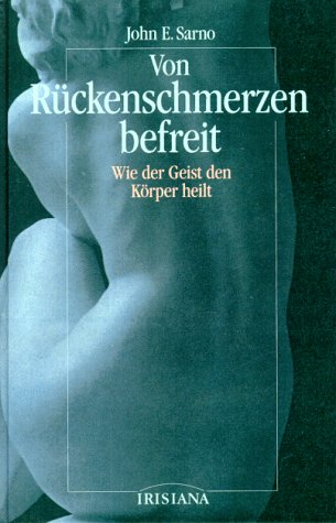 Stock image for Von Rckenschmerzen befreit. Wie der Geist den Krper heilt for sale by medimops