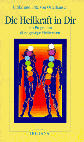 Stock image for Die Heilkraft in Dir. Ein Programm ber geistige Heilweisen for sale by medimops