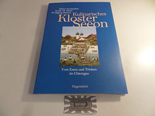 Beispielbild fr Kulinarisches Kloster Seeon. Vom Essen und Trinken im Chiemgau zum Verkauf von medimops