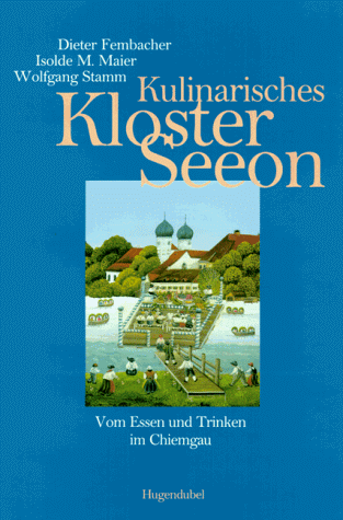 9783880349551: Kulinarisches Kloster Seeon - Fembacher, Dieter
