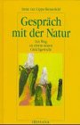 Beispielbild fr Gesprch mit der Natur. Ein Weg zu einem neuen Gleichgewicht (Irisiana) zum Verkauf von Bildungsbuch