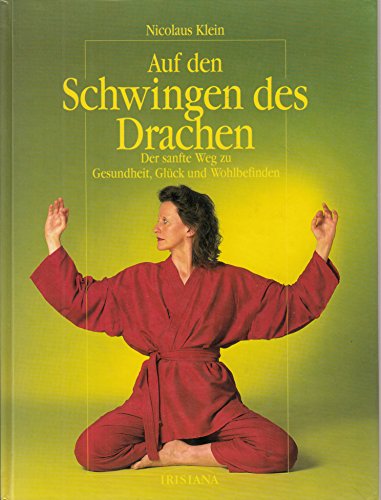 Imagen de archivo de Auf den Schwingen des Drachen. Mit CD. Der sanfte Weg zu Gesundheit, Glück und Wohlbefinden a la venta por HPB-Red