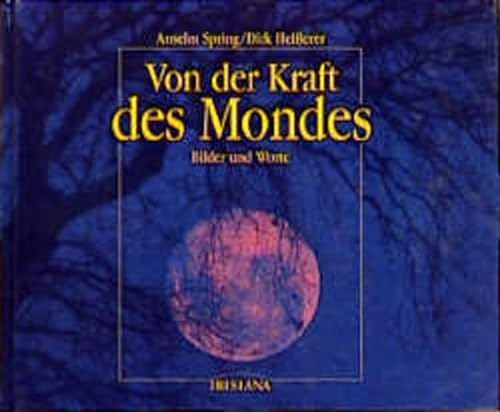 Stock image for Von der Kraft des Mondes: Bilder und Worte (Bildband) (Irisiana) for sale by DER COMICWURM - Ralf Heinig