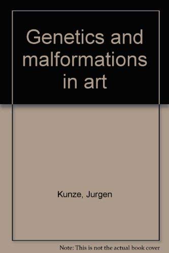 Genetics and malformations in art (9783880400535) by Kunze, JuÌˆrgen