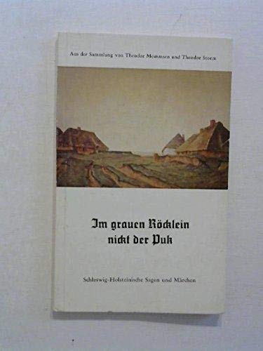 9783880420014: Im grauen Röcklein nickt der Puk: Schleswig-holstein. Sagen u. Märchen aus d. Sammlung von Theodor Mommsen u. Theodor Storm (German Edition)