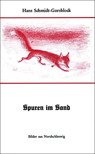 Spuren Im Sand Bilder Aus Nordschleswig Abebooks Schmidt Gorsblock Hans