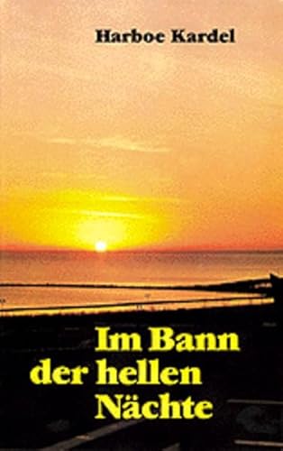 9783880420526: Im Bann der hellen Nchte: Die Wanderungen und Wandlungen des Maler-Poeten Holger Drachmann