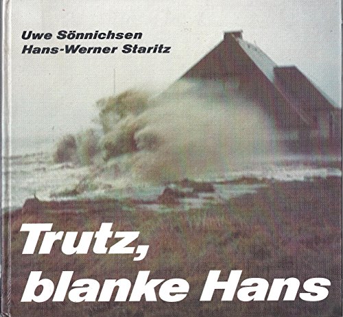 9783880420557: Trutz, blanke Hans. Bilddokumentation der Flutkatastrophen 1962 und 1976 in Schleswig-Holstein und Hamburg