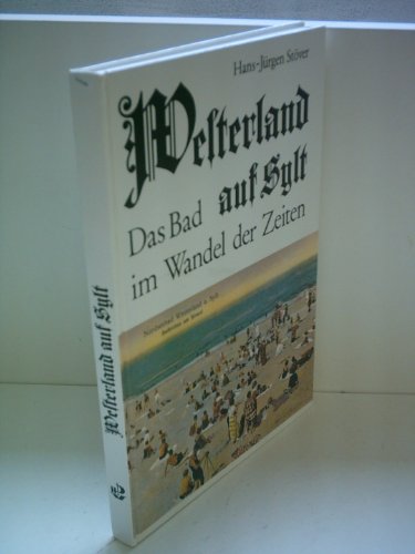 9783880421011: Westerland auf Sylt: D. Bad im Wandel d. Zeiten (German Edition)