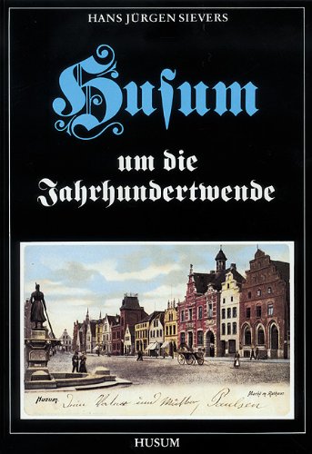 Beispielbild fr Husum um die Jahrhundertwende: Ein Rundgang nach alten Postkarten zum Verkauf von medimops