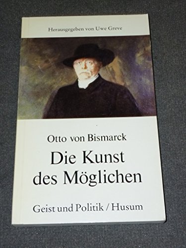 Die Kunst des Möglichen (Geist und Politik) - Bismarck, Otto von