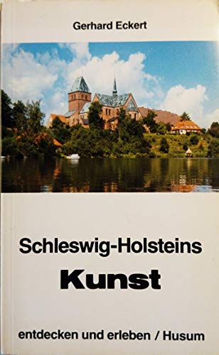 9783880421530: Schleswig-Holsteins Kunst, entdecken und erleben: Ein Begleiter zu den Kunstschtzen des Landes