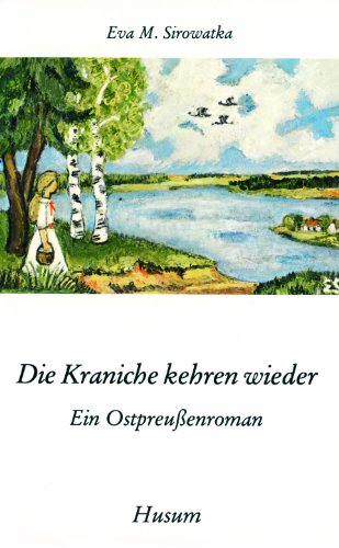 Beispielbild fr Die Kraniche kehren wieder: Ein Ostpreuenroman zum Verkauf von medimops