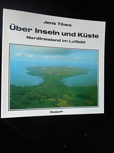 Stock image for ber Inseln und Kste. Nordfriesland im Luftbild for sale by medimops