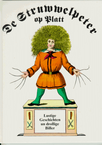 Beispielbild fr De Struwwelpeter op Platt. Lustige Geschichten un drollige Biller zum Verkauf von medimops