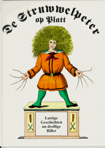 Stock image for De Struwwelpeter op Platt. Lustige Geschichten un drollige Biller for sale by medimops