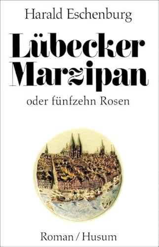 Imagen de archivo de Lbecker Marzipan oder fnfzehn Rosen a la venta por medimops
