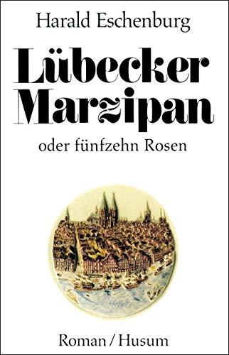 Stock image for Lbecker Marzipan oder fnfzehn Rosen for sale by medimops