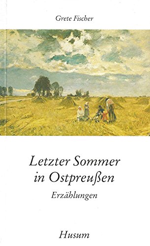 Stock image for Letzter Sommer in Ostpreuen: Erzhlungen for sale by medimops