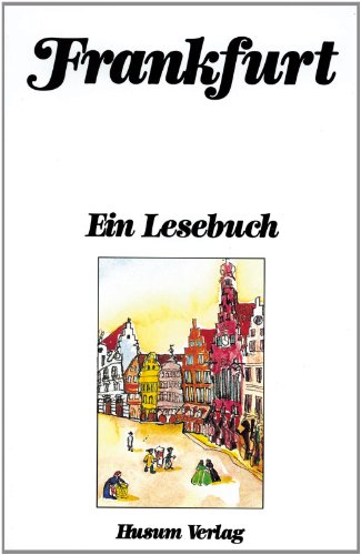 Frankfurt. Ein Lesebuch - H. Klein, Diethard und Heike Rosbach