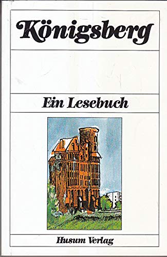Imagen de archivo de Knigsberg. Ein Lesebuch a la venta por Antiquariat Nam, UstId: DE164665634