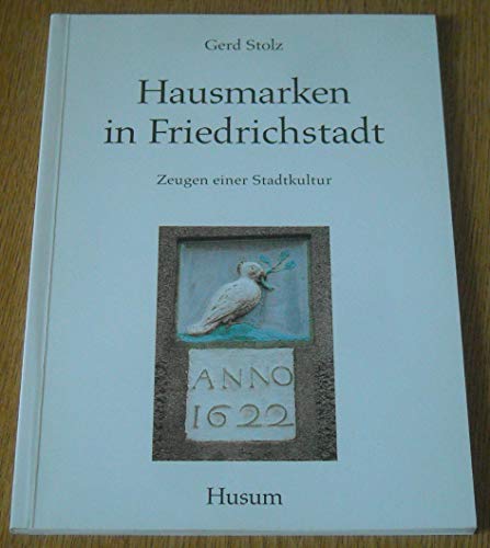 9783880423626: Hausmarken in Friedrichstadt. Zeugen einer Stadtkultur