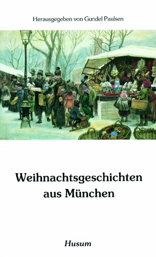 Stock image for Weihnachtsgeschichten aus Mnchen (Husum-Taschenbuch) for sale by Leserstrahl  (Preise inkl. MwSt.)