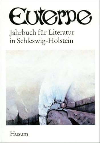 Euterpe - Jahrbuch für Literatur in Schleswig-Holstein: Euterpe 05 - Jahrbuch für Literatur in Schleswig- Holstein: 1988 - - Heimann, Bodo, Resi Chromik Friedrich Mülder u. a.