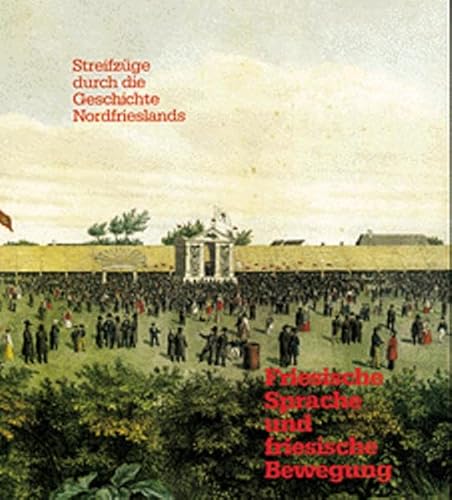 Friesische Sprache und friesische Bewegung (Schriften des Kreisarchivs Nordfriesland, Schloss vor Husum) (German Edition) (9783880424012) by Steensen, Thomas