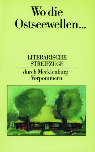 9783880424166: Wo die Ostseewellen ... Literarische Streifzge durch Mecklenburg-Vorpommern