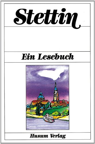 Stock image for Stettin - Ein Lesebuch for sale by PRIMOBUCH