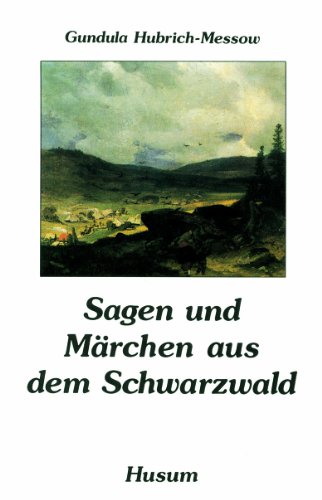 

Sagen und Märchen aus dem Schwarzwald